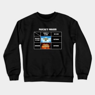 Pascal's Wager, philosophical argument for belief in God, white text Crewneck Sweatshirt